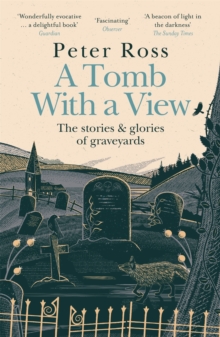 A Tomb With a View – The Stories & Glories of Graveyards : Scottish Non-fiction Book of the Year 2021