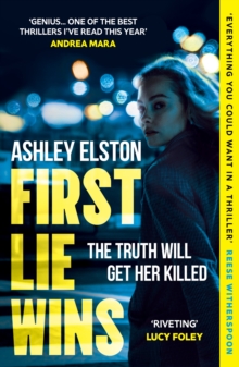 First Lie Wins : The  No. 1 bestselling gripping thriller with THAT TWIST YOU DIDN'T SEE COMING