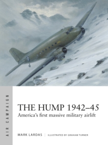 The Hump 1942–45 : America's first massive military airlift - 9781472865946