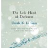 The Left Hand of Darkness : A groundbreaking feminist literary masterpiece