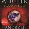 Blood of Elves : The bestselling novel which inspired season 2 of Netflix’s The Witcher - 9781473231078