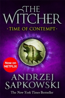 Time of Contempt : The bestselling novel which inspired season 3 of Netflix’s The Witcher - 9781473231092