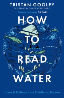 How To Read Water : A must-have for all nature lovers - perfect reading for your winter adventures - 9781473615229