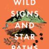 Wild Signs and Star Paths : A must-have for all nature lovers - perfect reading for your winter adventures - 9781473655928