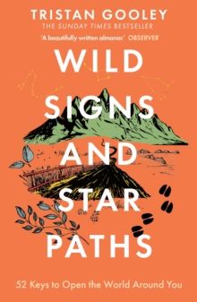 Wild Signs and Star Paths : A must-have for all nature lovers - perfect reading for your winter adventures - 9781473655928