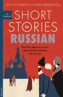 Short Stories in Russian for Beginners : Read for pleasure at your level, expand your vocabulary and learn Russian the fun way! - 9781473683495