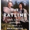 The Ratline : Love, Lies and Justice on the Trail of a Nazi Fugitive - 9781474608145