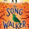 The Song Walker - 9781474966856
