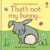 That's not my bunny. : An Easter And Springtime Book For Babies and Toddlers
