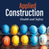 Applied Construction: Health and Safety