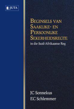 Beginsels van Saaklike- en Persoonlike Sekerheidsregte in die Suid-Afrikaanse Reg