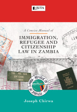 A Concise Manual of Immigration, Refugee and Citizenship Law in Zambia