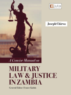 A Concise Manual on Military Law and Justice in Zambia