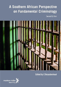 A Southern African Perspective on Fundamental Criminology Second Edition