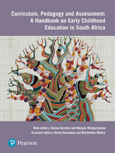Curriculum, Pedagogy and Assessment: A Handbook on Early Childhood Education in South Africa
