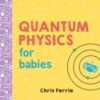 Quantum Physics for Babies - 9781492656227
