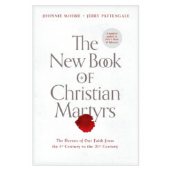 The New Book of Christian Martyrs: The Heroes of Our Faith (Hardcover)