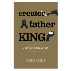 Creator, Father, King (Paperback)