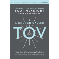 A Church Called Tov: Forming A Goodness Culture (Hardcover)