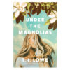 Under The Magnolias: A Novel (Paperback)