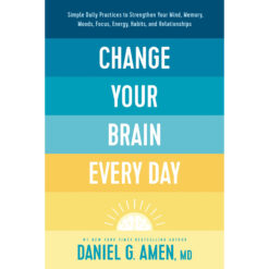 Change Your Brain Every Day: Simple Daily Practices (Hardcover)