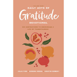 One Year Daily Acts Of Gratitude Devotional: 365 Inspirations To Encourage (Paperback)