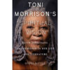 Toni Morrisons Spiritual Vision: Faith, Folktales & Feminism (Paperback)