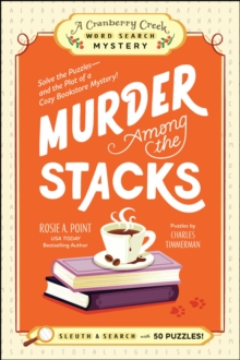 Murder Among the Stacks: Book 1 : Solve the Puzzles—and the Plot of a Cozy Bookstore Mystery! - 9781507225271