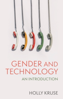 Gender and Technology : An Introduction - 9781509531455