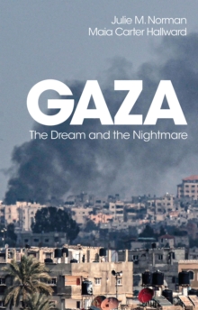 Gaza : The Dream and the Nightmare - 9781509565023