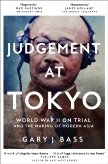 Judgement at Tokyo : World War II on Trial and the Making of Modern Asia - 9781509812769