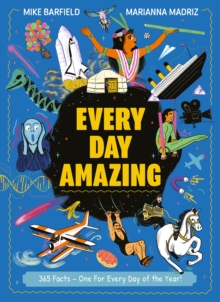 Every Day Amazing : Fun facts for all 365 days of the year!