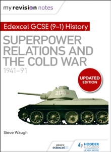 My Revision Notes: Edexcel GCSE (9-1) History: Superpower relations and the Cold War, 1941–91 - 9781510403253