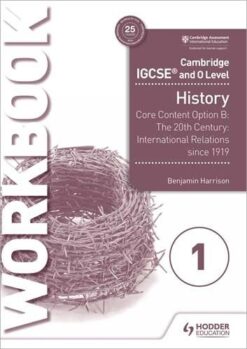 Igcse Modern World History Workbook 1- Core Content Option B: The 20Th Century: Internal Relations Since1919