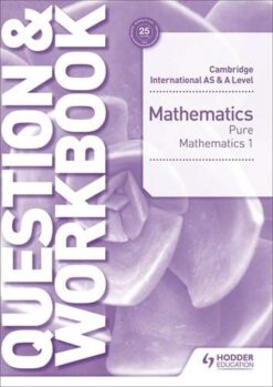 As And A Level Pure Mathematics 1 Question & Workbook