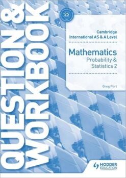 As And A Level Mathematics Probability And Statistics 2 Question & Workbook