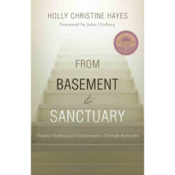From Basement to Sanctuary: Finding Healing And Transformation Through Surrender (Paperback)