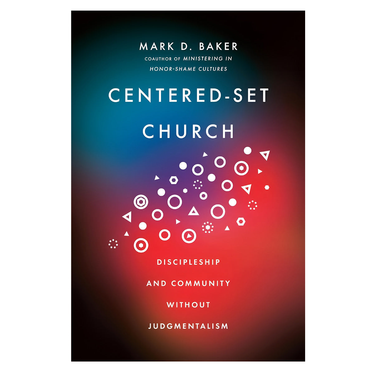 Centered-Set Church: Discipleship and Community Without Judgmentalism (Paperback)