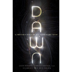 Dawn: A Proton's Tale Of All That Came To Be (Paperback)