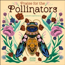 Praise for the Pollinators 2026 Wall Calendar : Nature's Superheroes - 9781524897796