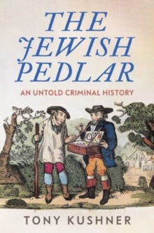 The Jewish Pedlar : An Untold Criminal History - 9781526178022