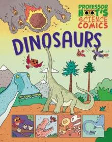Professor Hoot's Science Comics: Dinosaurs - 9781526327802