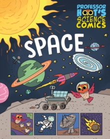 Professor Hoot's Science Comics: Space - 9781526327833