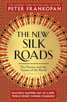 The New Silk Roads : The Present and Future of the World - 9781526608246