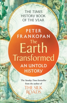The Earth Transformed : An Untold History - 9781526622556