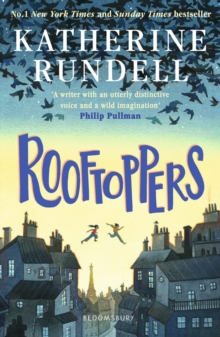 Rooftoppers : From the author of the internationally bestselling phenomenon Impossible Creatures