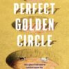 The Perfect Golden Circle : Selected for BBC 2 Between the Covers Book Club 2022 - 9781526631428
