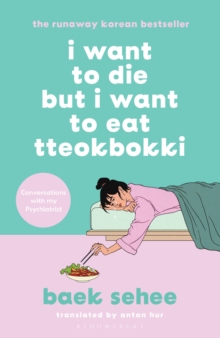 I Want to Die but I Want to Eat Tteokbokki : The International bestseller