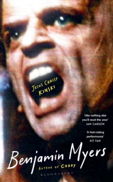 Jesus Christ Kinski : From the prize-winning author of THE GALLOWS POLE and CUDDY - 9781526663429