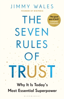 The Seven Rules of Trust : From the Founder of Wikipedia